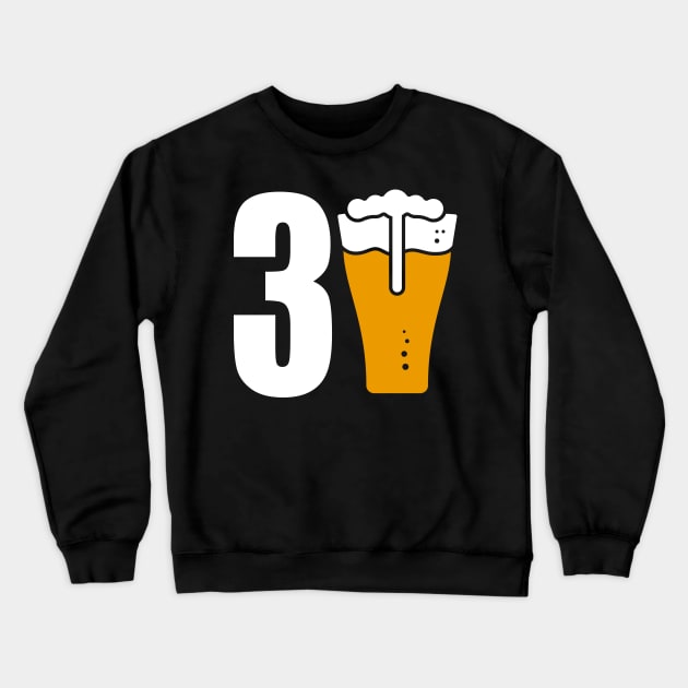 I'm 30 beers old Crewneck Sweatshirt by TeesbyJohn